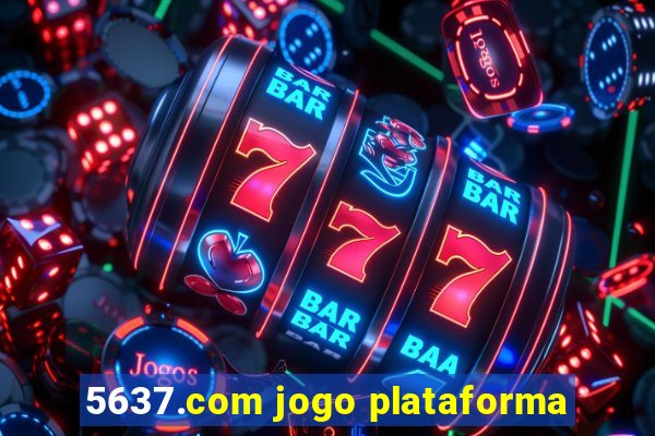 5637.com jogo plataforma